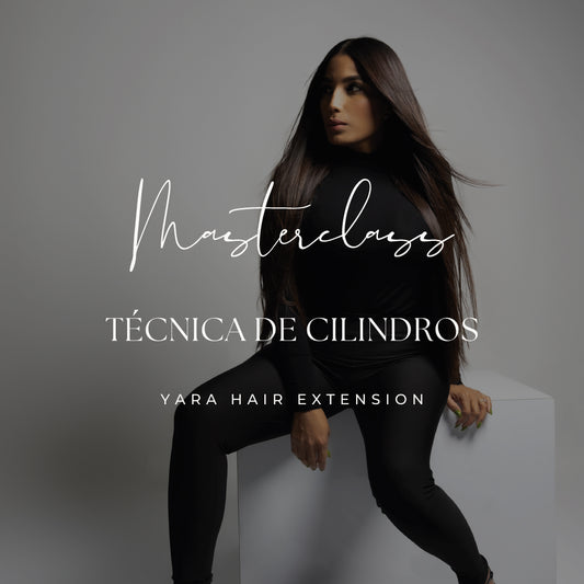 MasterClass Técnica de Cilindros con Yara Hair Extensions